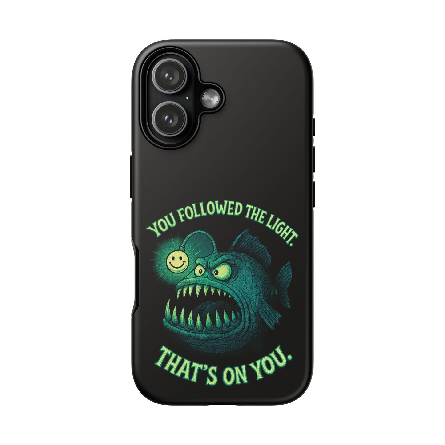 Anglerfish Phone Case – “You Followed The Light, That’s On You” Glow Horror Protective Case