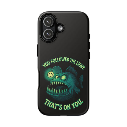 Anglerfish Phone Case – “You Followed The Light, That’s On You” Glow Horror Protective Case