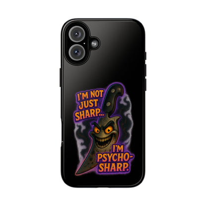 Knife Graphic Phone Case — "I'm Not Just Sharp... I'm Psycho-Sharp" Horror Phone Cover