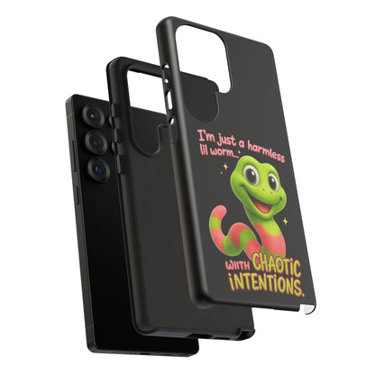 Phone Case — “I’m Just a Harmless Lil Worm… With Chaotic Intentions” Cute Cartoon Worm Design