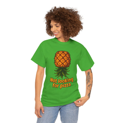 Pineapple Illustration Not Looking for Pizza T-Shirt | Funny Fruit Tee