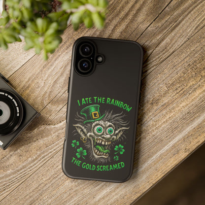 St. Patrick's Horror Phone Case — "I Ate the Rainbow, The Gold Screamed" Lucky Goblin Design