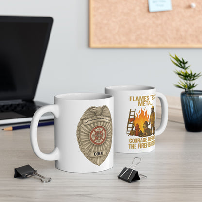 Flames Test Metal – Courage Defines the Firefighter Mug