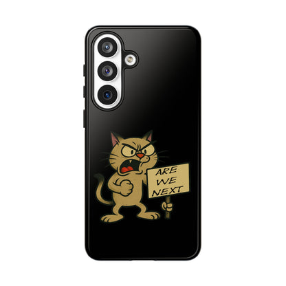 Angry Cat Phone Case — 'Are We Next' Protest Graphic iPhone Case