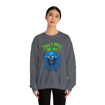 Don’t Pee On Me – Tentacled Fury Edition Crewneck