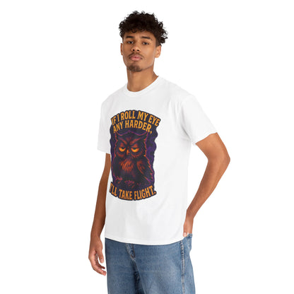 Rolling Eye Owl Tee | If I Roll My Eye Any Harder I'll Take Flight