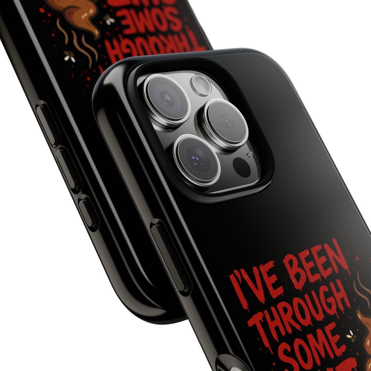 Phone Case — "I've Been Through Some Shit. Literally." Humorous Resilient Tough Case