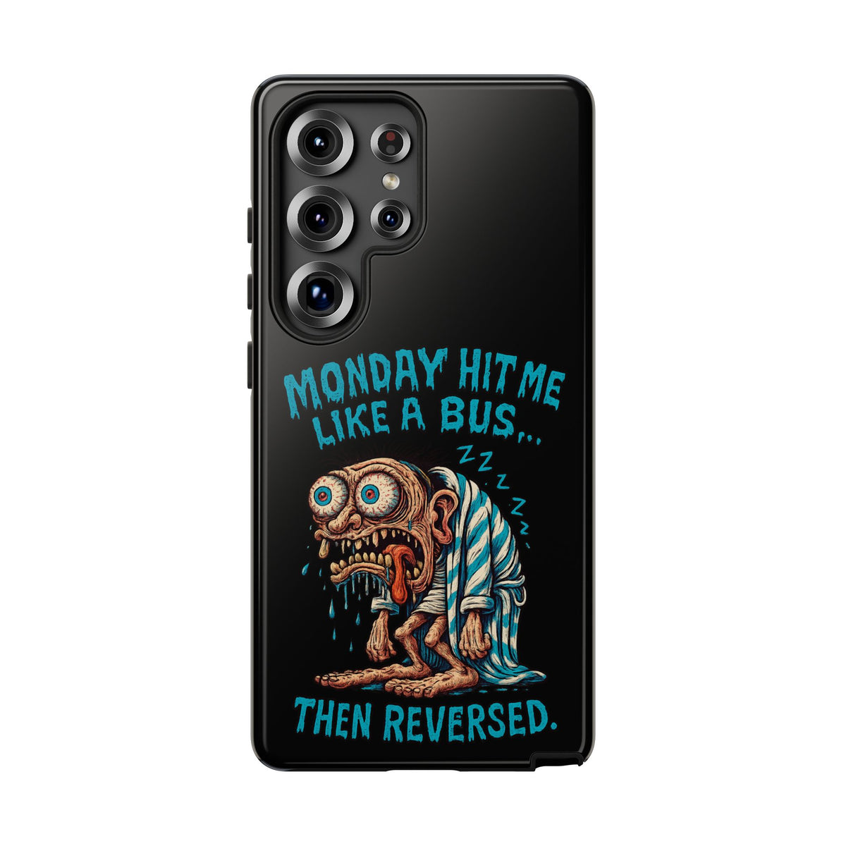 Phone Case — "Monday Hit Me Like a Bus... Then Reversed" Funny Grotesque Zombie Design
