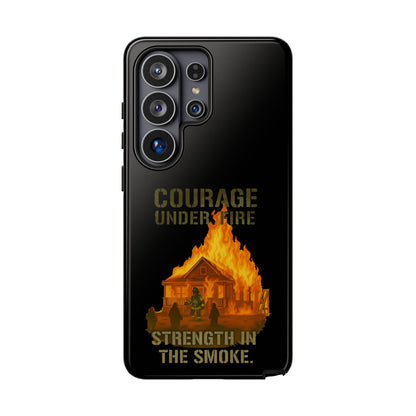 Phone Case — "Courage Under Fire, Strength in the Smoke" Firefighter Tribute