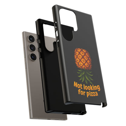 Phone Case — Tropical Pineapple "Not looking for pizza" Protective Cover