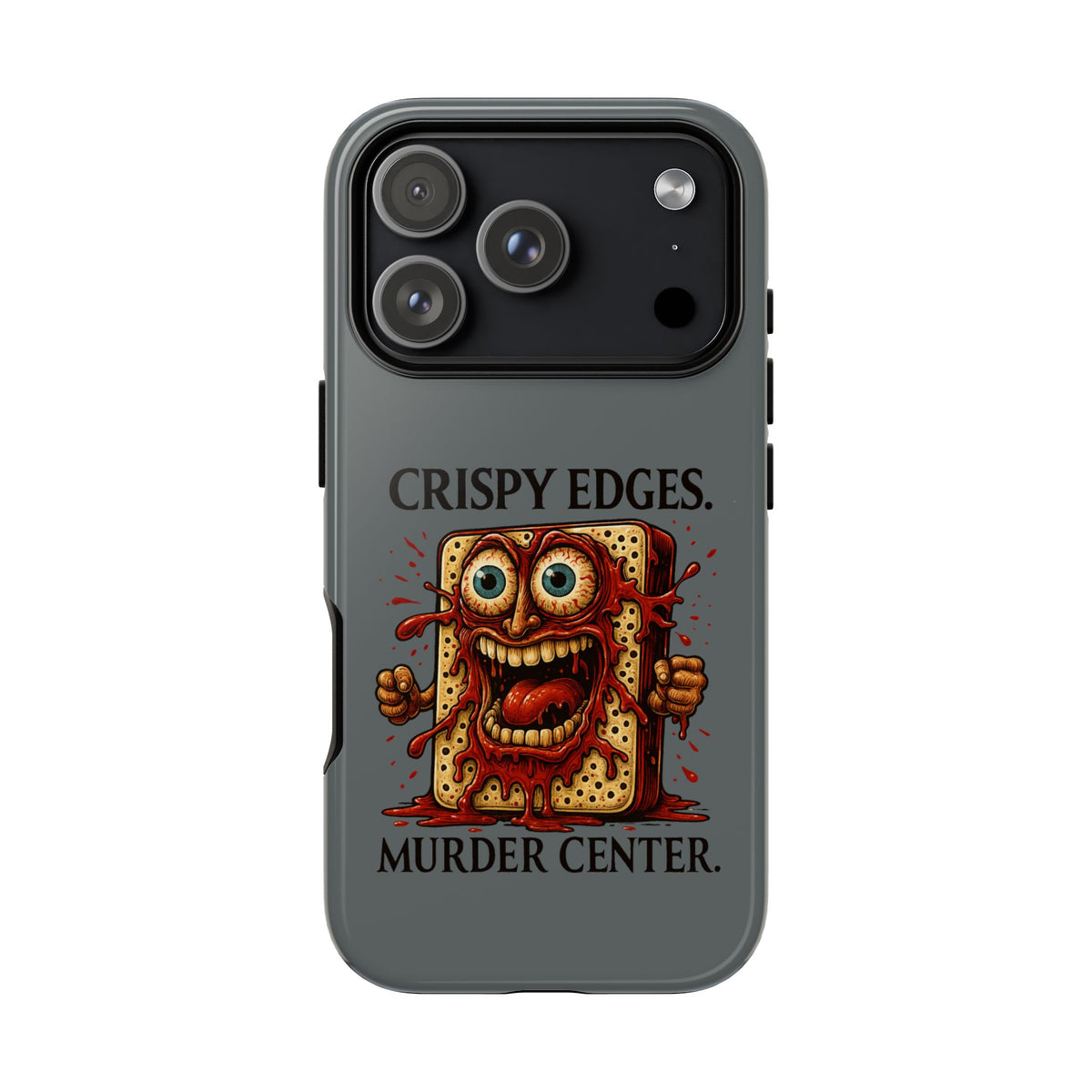 Phone Case — "Crispy Edges. Murder Center." Horror Toast Graphic