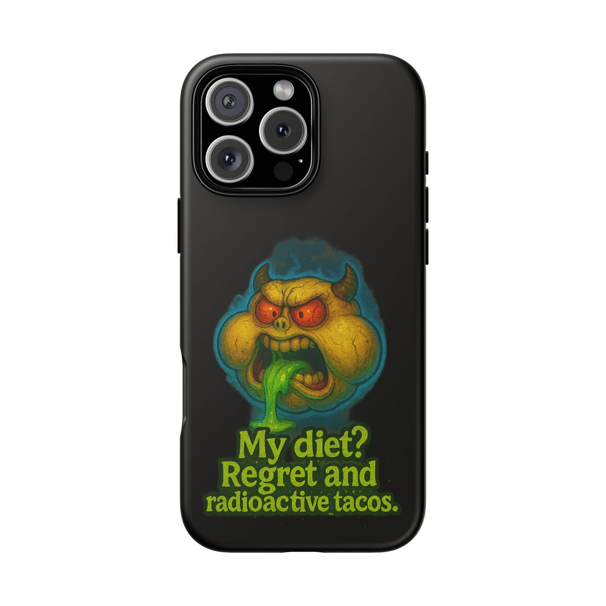 My Diet? Regret & Radioactive Tacos Phone Case — Funny Retro Monster Protective Cover