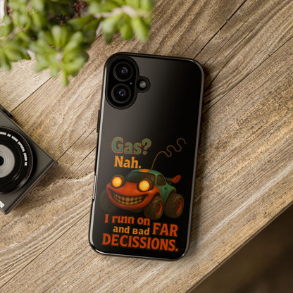Phone Case — "Gas? Nah. I Run on Bad Far Decisions" Funny Cartoon Car Protective Cover