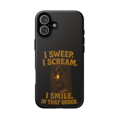 Phone Case — "I Sweep. I Scream. I Smile in That Order." Halloween Horror Design
