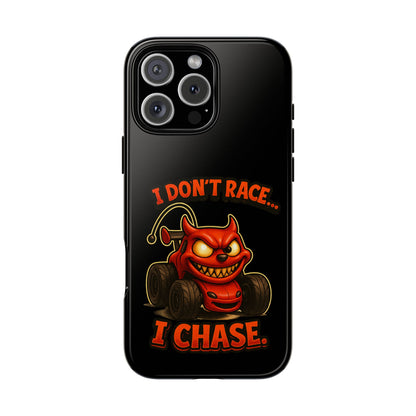 I Don't Race I Chase Phone Case — Cartoon Demon Hot Rod Design