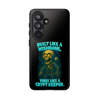 Phone Case — "Built Like a Wishbone, Vibes Like a Crypt Keeper" Skeleton Tough Case