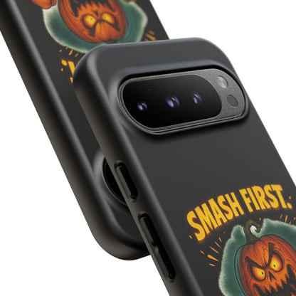 Phone Case — 'Smash First, Roast Seeds Later' Halloween Pumpkin Design