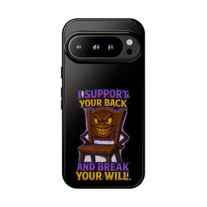 Phone Case — "I Support Your Back and Break Your Will" Funny Creepy Chair Design