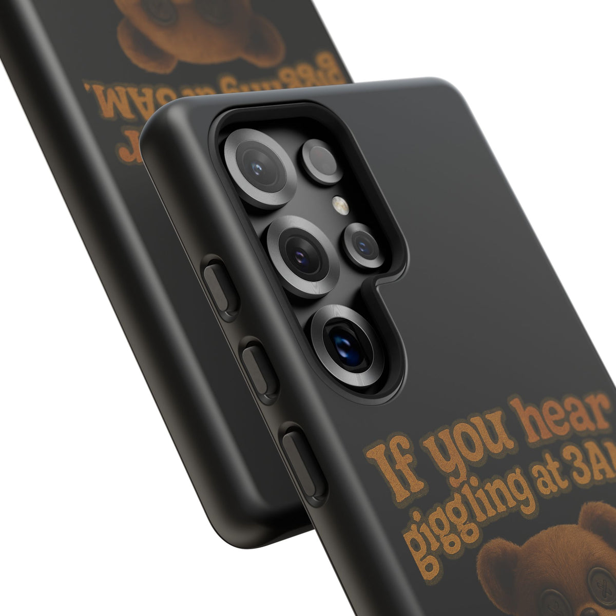 Phone Case — Creepy Teddy Design: "If you hear giggling at 3AM, that was me."