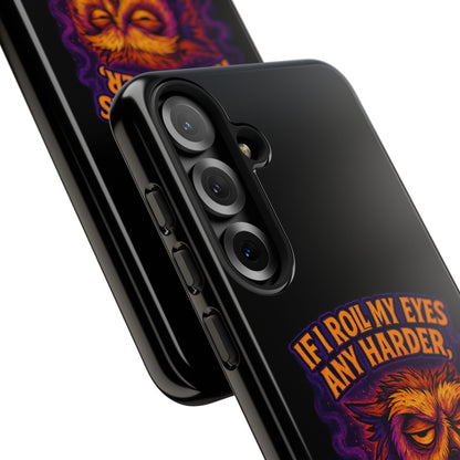 Phone Case — Grumpy Owl 'If I Roll My Eyes Any Harder, I'll Take Flight' Protective Cover