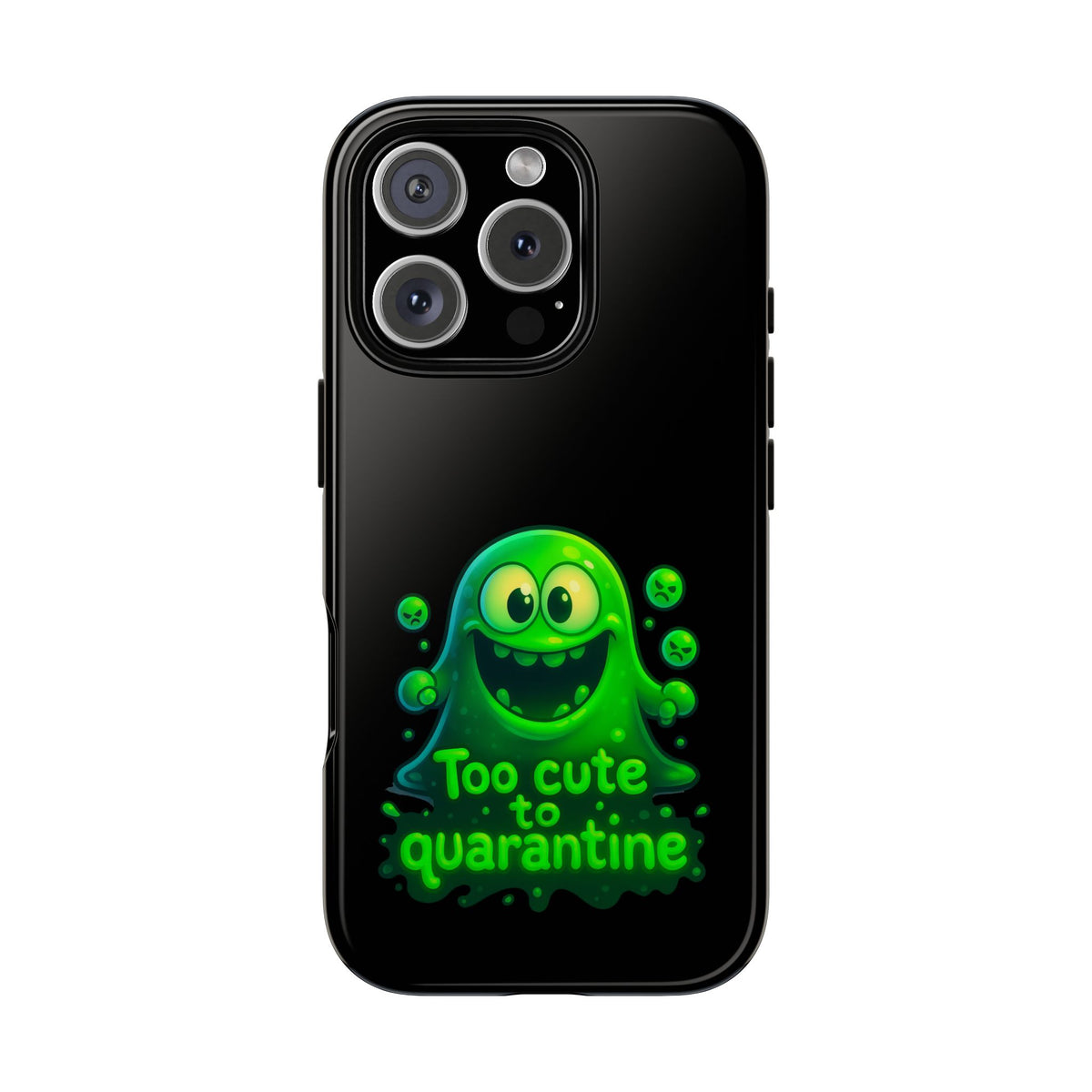 Phone Case — 'Too Cute to Quarantine' Green Monster Protective Cover