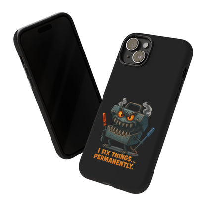 Phone Case — 'I Fix Things... Permanently' Mechanic Tool Monster Protective Case