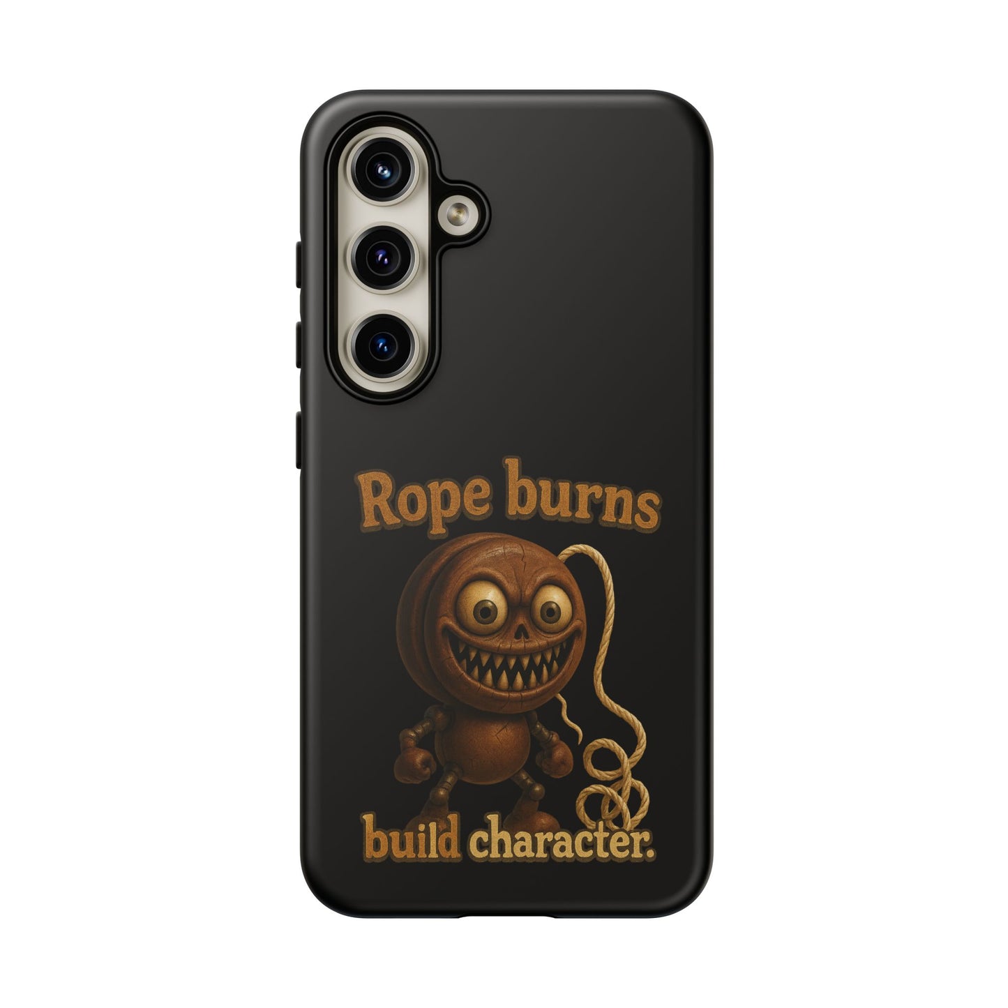 Phone Case — "Rope Burns Build Character" Grinning Cartoon Design