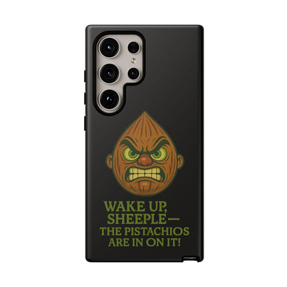 Angry Pistachio Phone Case — "Wake Up, Sheeple — The Pistachios Are In On It!"