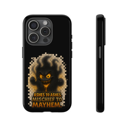 Phone Case — 'Ashes to Ashes, Mischief to Mayhem' Spooky Ghost Protective Case