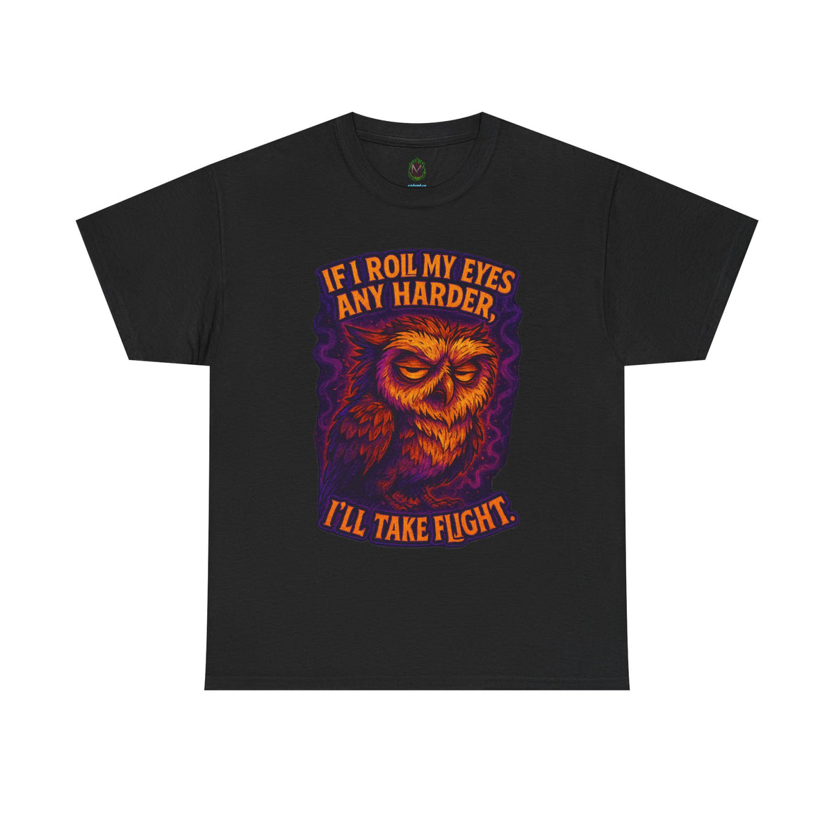 Sarcastic Owl T-Shirt — "If I Roll My Eyes Any Harder, I’ll Take Flight" Graphic Tee