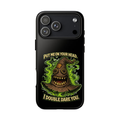 Phone Case — “Put Me On Your Head, I Double Dare You” Scary Witch Hat Design