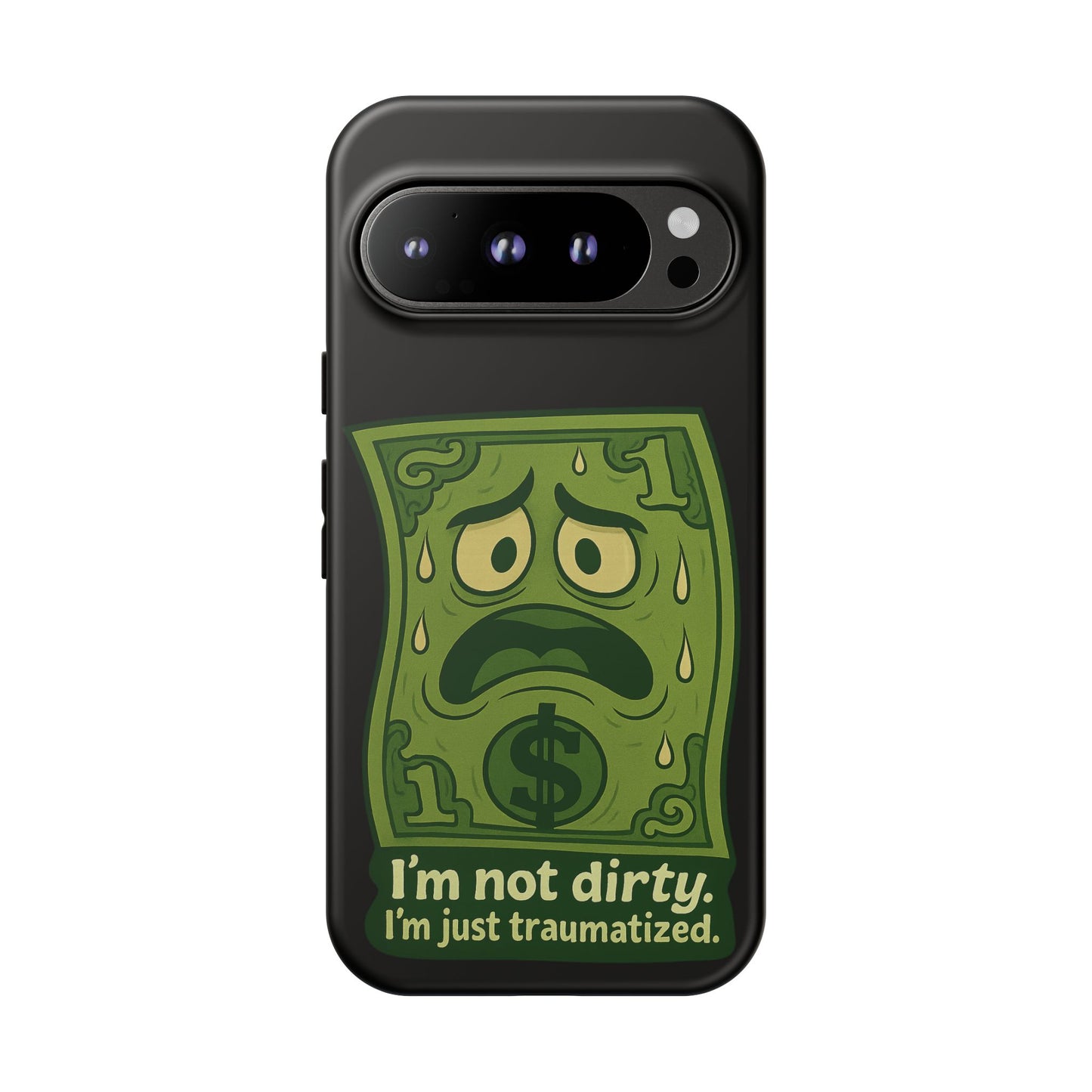 Phone Case — Funny Traumatized Dollar Bill Design ("I'm not dirty, I'm just traumatized")