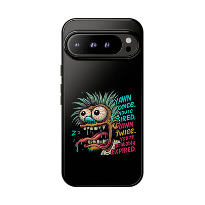 Phone Case — 'Yawn Once You're Tired, Yawn Twice You're Probably Expired' Retro Monster Graphic