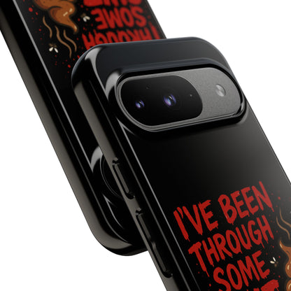 Phone Case — "I've Been Through Some Shit. Literally." Humorous Resilient Tough Case