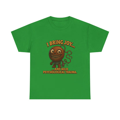 I Bring Joy...and Mild Psychological Trauma T-Shirt | Dark Cute Monster Tee