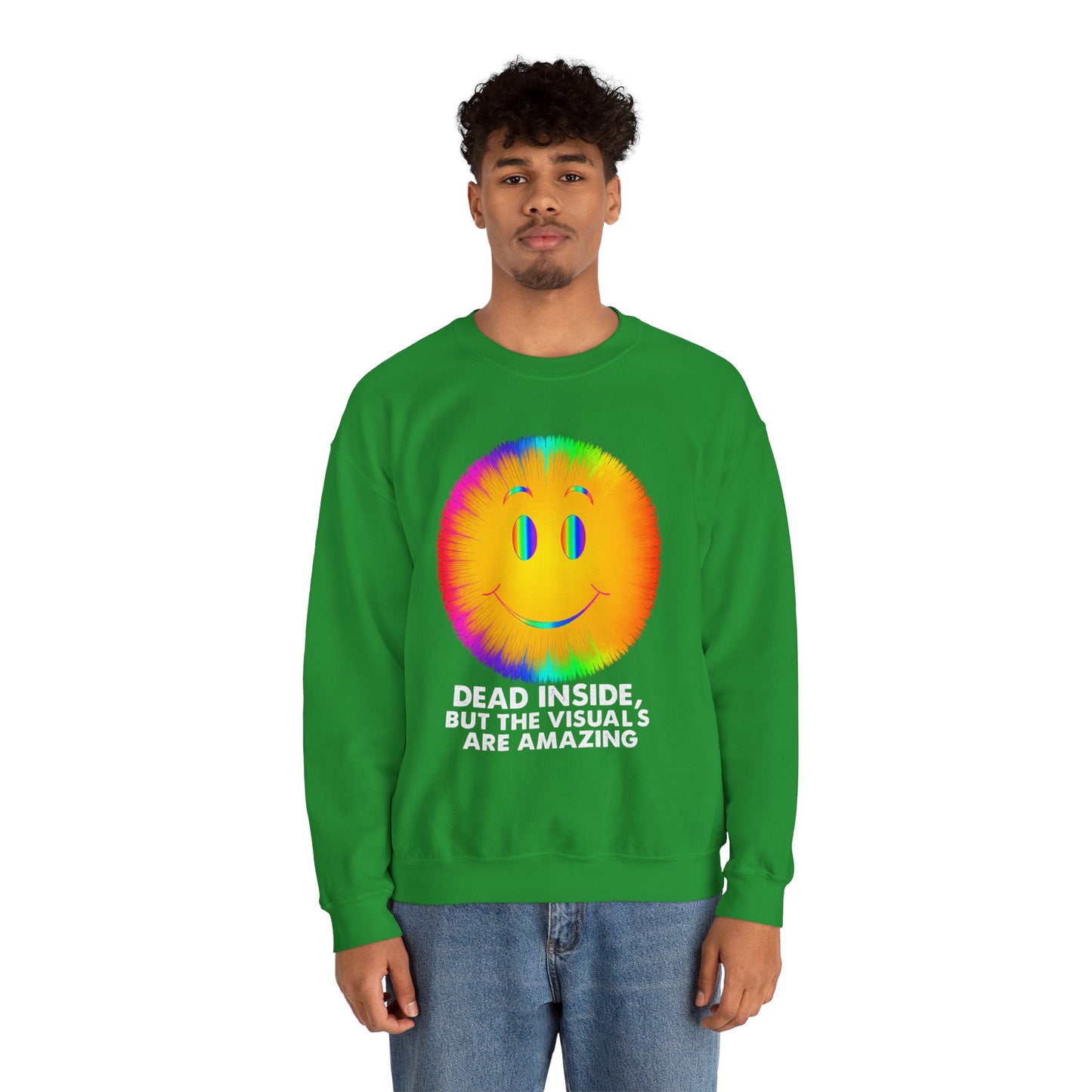Dead Inside, But the Visuals Are Amazing Crewneck Sweatshirt