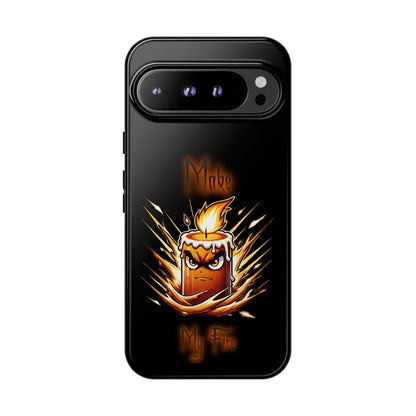 Tough Phone Case — "Make My Fire" Angry Candle Protective Cover