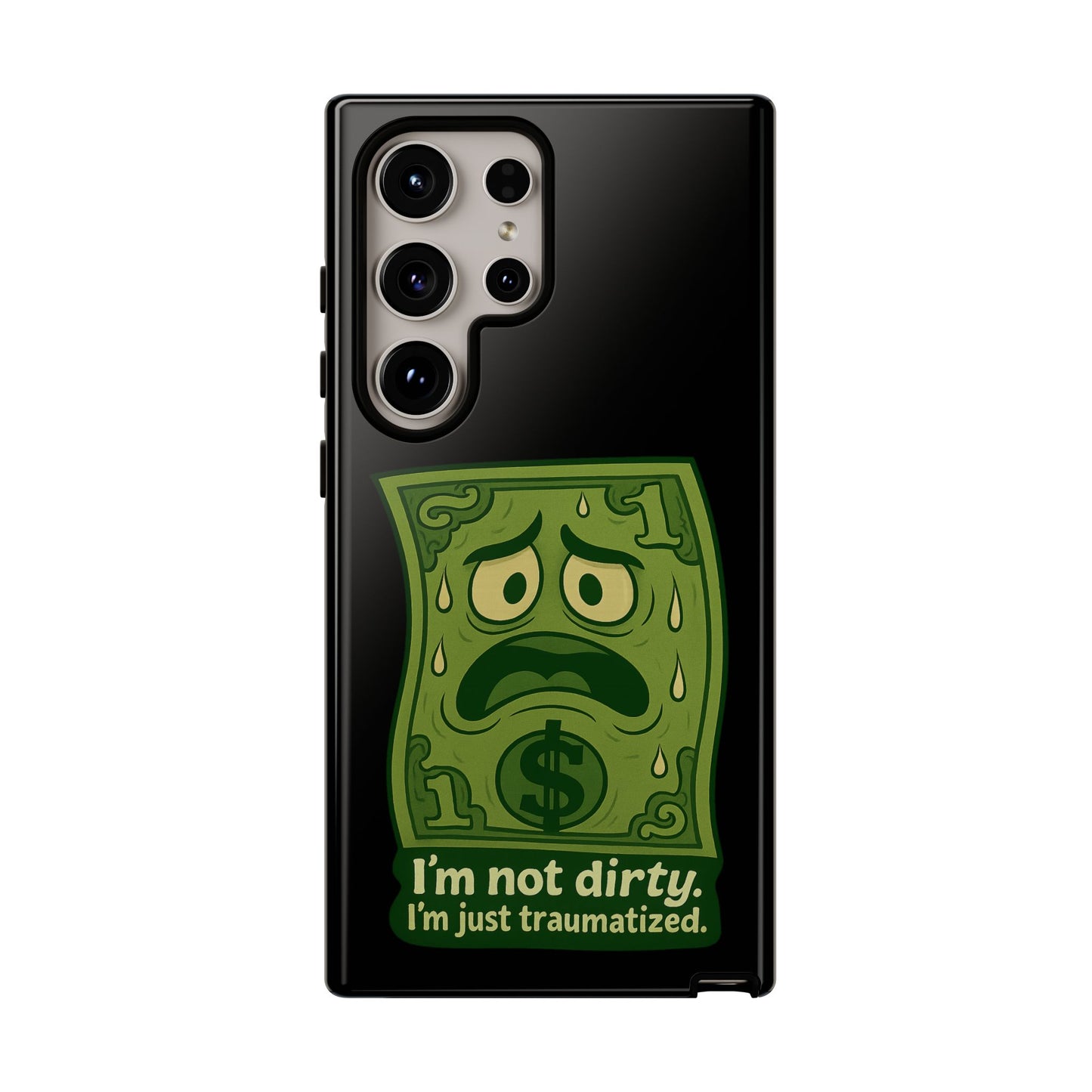 Phone Case — Funny Traumatized Dollar Bill Design ("I'm not dirty, I'm just traumatized")