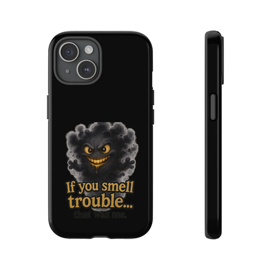 Phone Case — "If You Smell Trouble" Grinning Smoke Monster Protective Case
