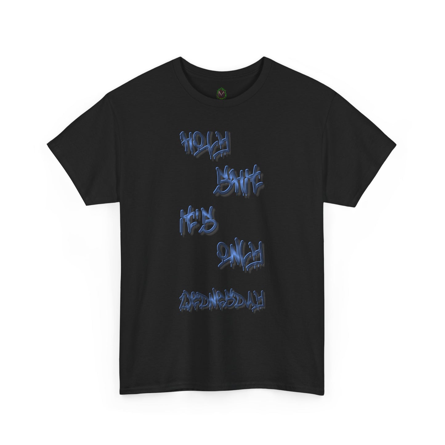 "Holy Sh*t, It's Only Wednesday" Funny T-Shirt