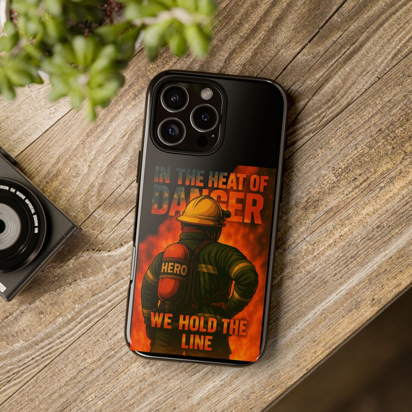 Firefighter Phone Case — "In the Heat of Danger We Hold the Line" Tough Protective Case