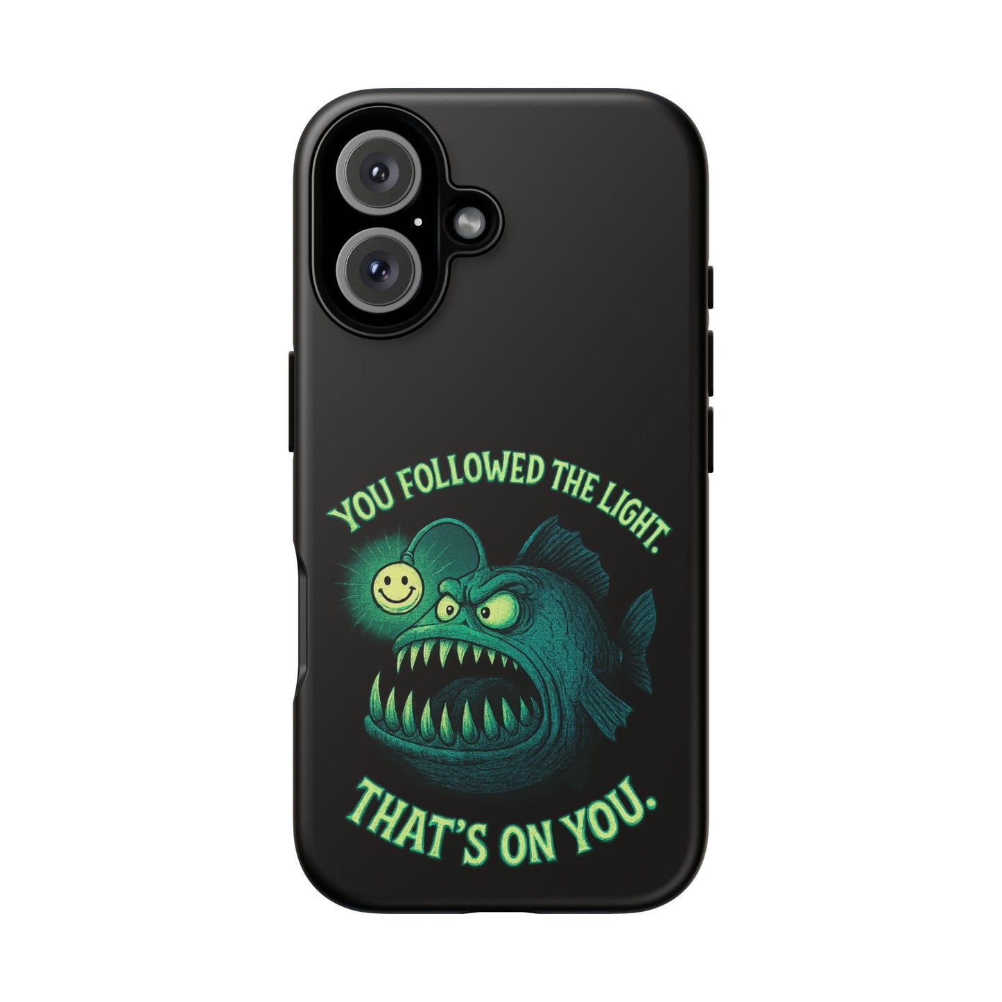 Anglerfish Phone Case – “You Followed The Light, That’s On You” Glow Horror Protective Case