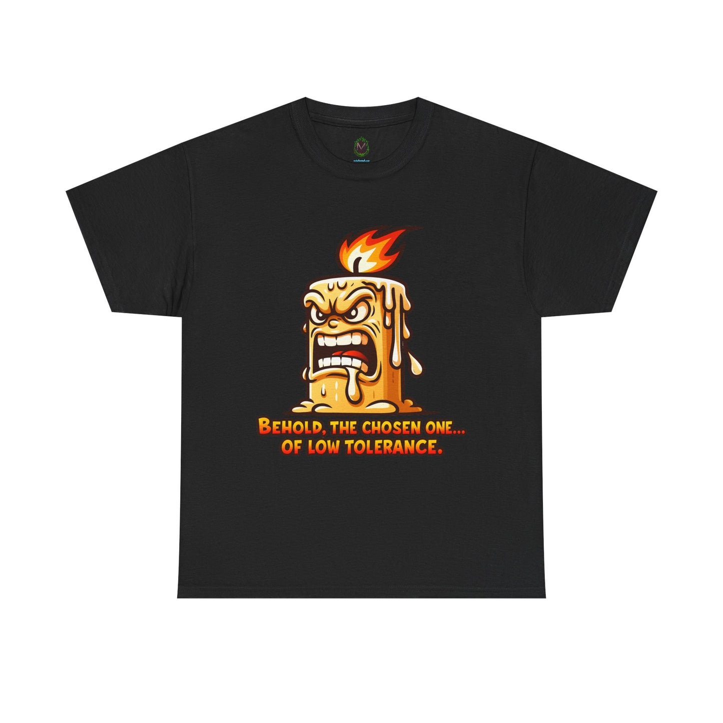 T-Shirt — 'Behold, The Chosen One of Low Tolerance' Fiery Candle Graphic Tee