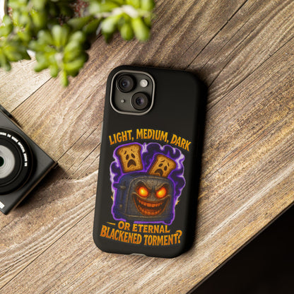 Phone Case — 'Light, Medium, Dark or Eternal Blackened Torment?' Spooky Toast & Toaster Horror Design