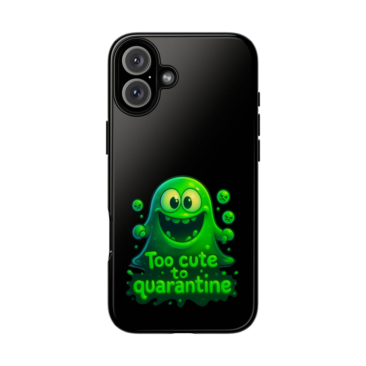 Phone Case — 'Too Cute to Quarantine' Green Monster Protective Cover