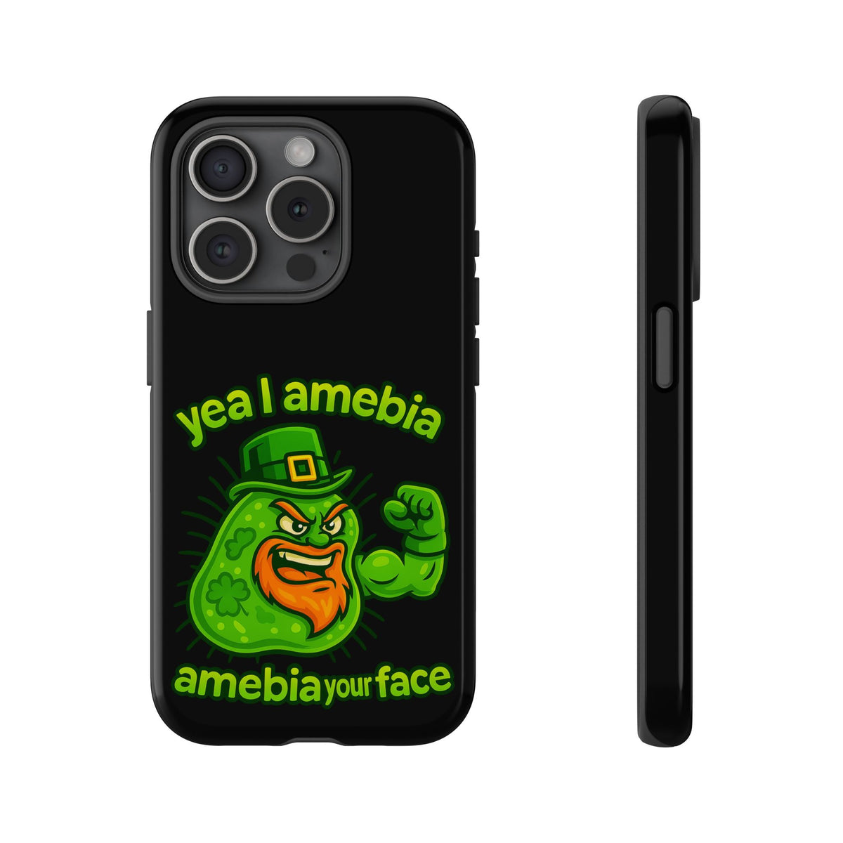Phone Case – “Yea I Amebia, Amebia Your Face” St. Patrick’s Day Funny Amoeba Design