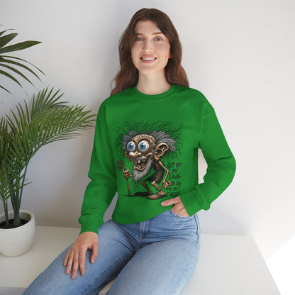 Get Off My Lawn... Or Join Me Forever Sweatshirt