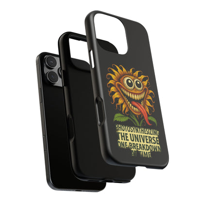 Phone Case - Smiling Sunflower Design with "Photosynthesizing the Universe One Breakdown at a Time"