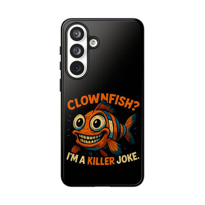 Phone Case — “Clownfish? I’m a Killer Joke.” Funny Creepy Fish Graphic