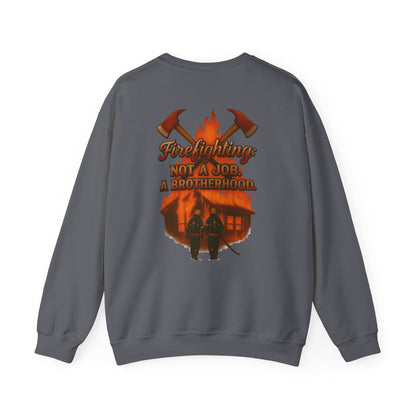 Firefighting: Not a Job, a Brotherhood Crewneck Sweatshirt